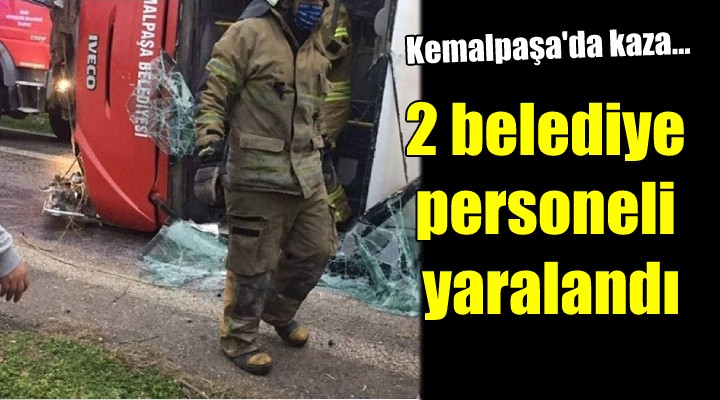 Kemalpaşa'da kaza... 2 belediye personeli yaralandı