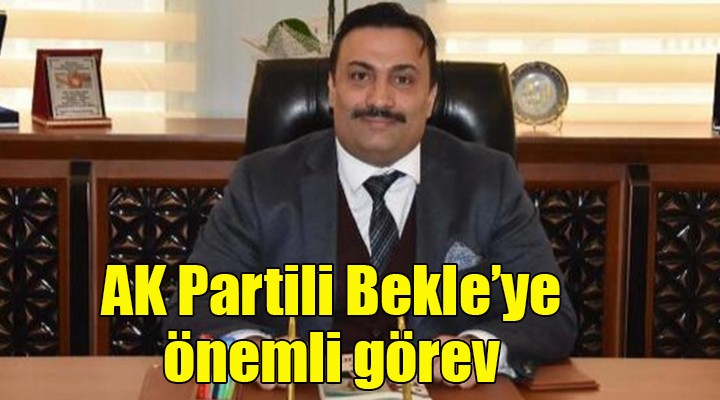AK Partili Bekle'ye önemli görev