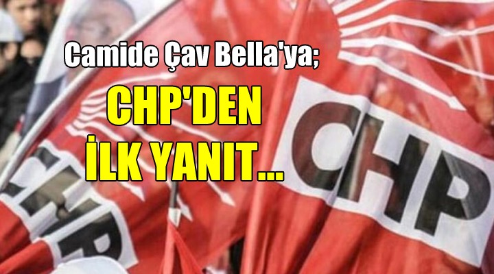Camide Çav Bella'ya CHP'den ilk yanıt....