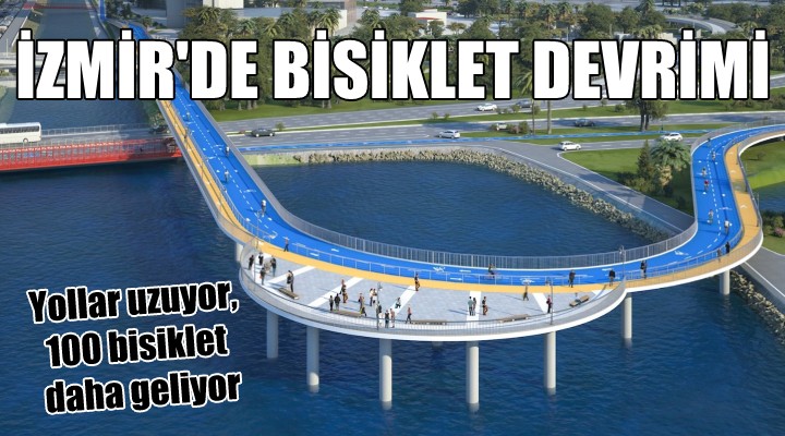 İzmir'de bisiklet devrimi... Yollar uzuyor, 100 bisiklet daha geliyor