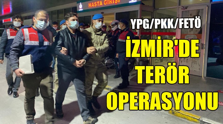 İzmir'de terör operasyonu!