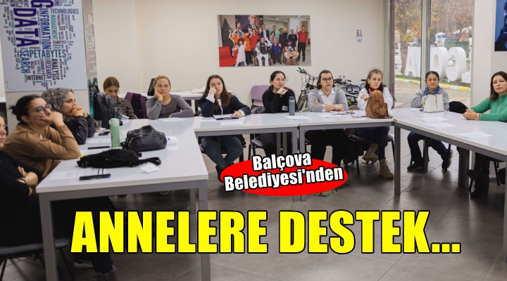 Balçova Belediyesi'nden annelere büyük destek