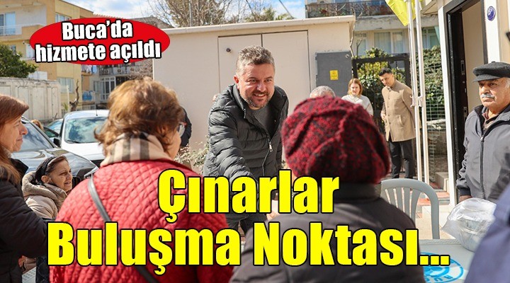 Buca Belediyesi Çınarlar Buluşma Noktası'nı hizmete açtı...