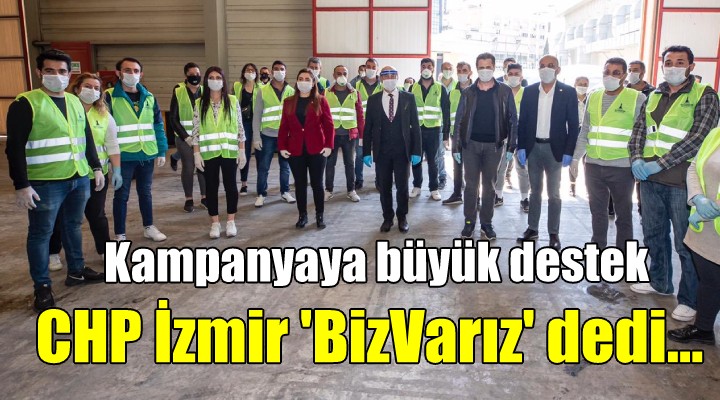 CHP İzmir 'BizVarız' dedi...
