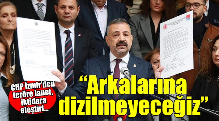 CHP İzmir'den teröre lanet, iktidara eleştiri....