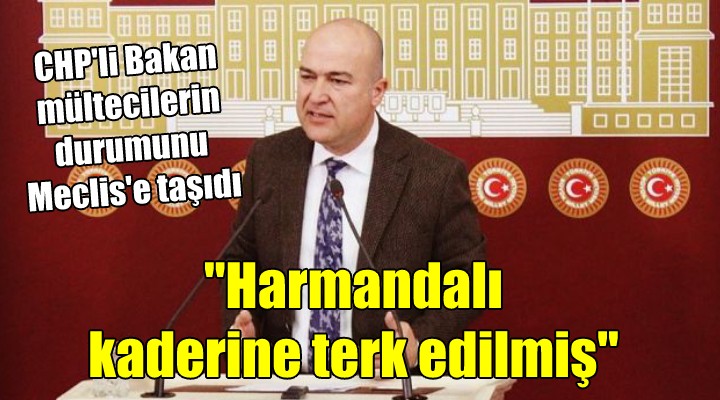 ''Harmandalı kaderine terk edilmiş''