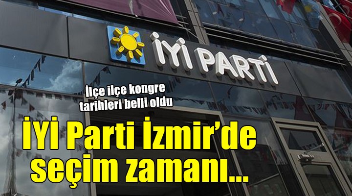 İYİ Parti İzmir'de seçim zamanı...