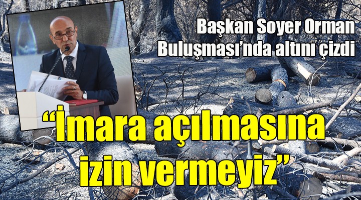 ''İmara açılmasına izin vermeyiz''