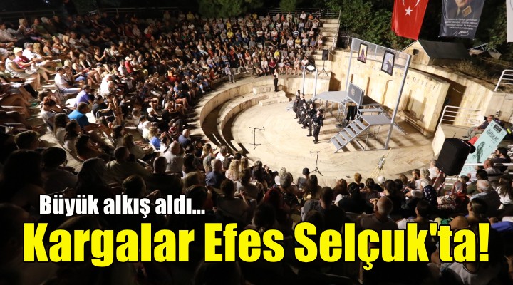 'Kargalar' Efes Selçuk'a geldi!