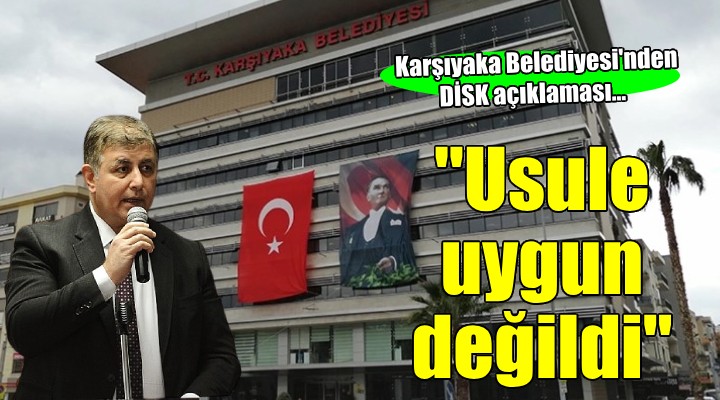 Karşıyaka Belediyesi'nden DİSK açıklaması...