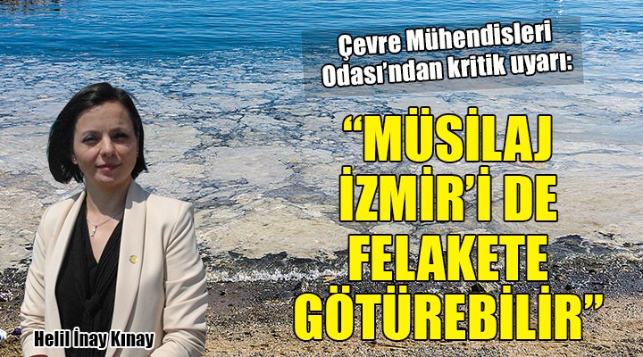 ''Müsilaj İzmir'i de felakete götürebilir''
