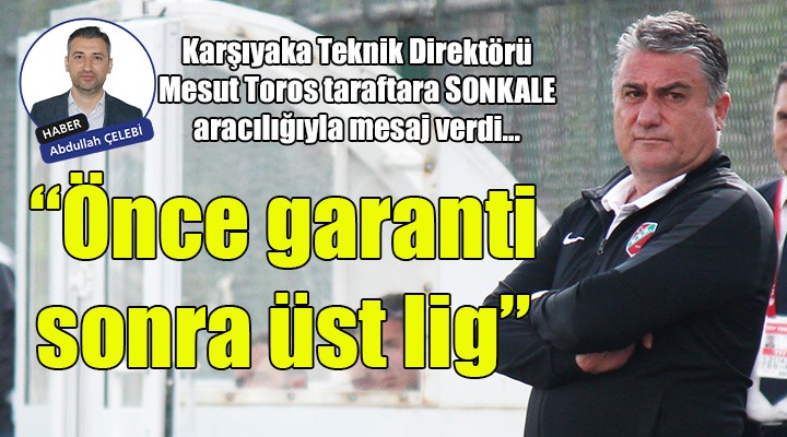 ''Önce garanti sonra üst lig''