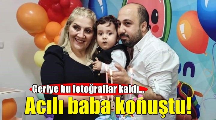 1 yaşındaki Altay Toprak'tan geriye bu fotoğraflar kaldı!