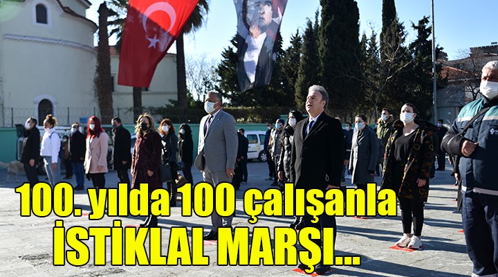 100'üncü yılda 100 çalışanla İstiklal Marşı