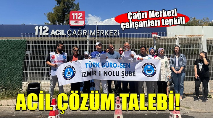 112 Acil Çağrı Merkezi çalışanları tepkili...