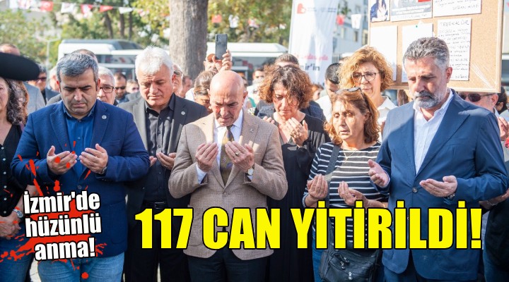 117 can... İzmir'de hüzünlü anma!