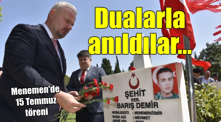 15 Temmuz şehitleri Menemen'de dualarla anıldı