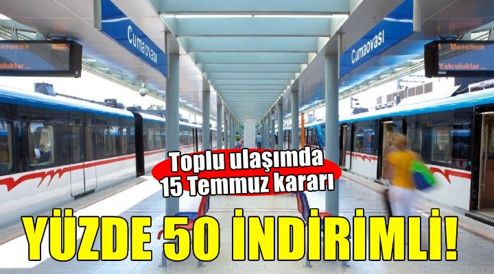 15 Temmuz'da toplu ulaşım yüzde 50 indirimli