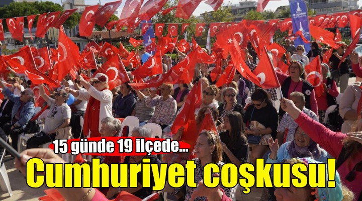 15 günde 19 ilçede Cumhuriyet kutlaması!