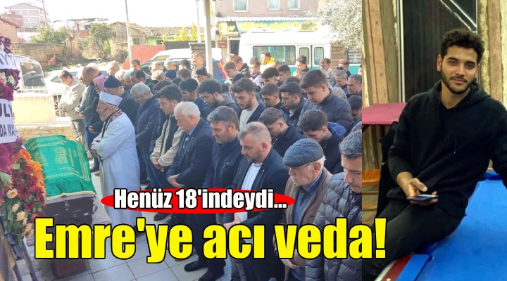 18 yaşındaki Emre'ye acı veda!