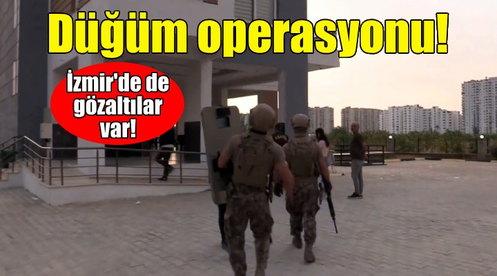 19 ilde 'Düğüm' operasyonu!