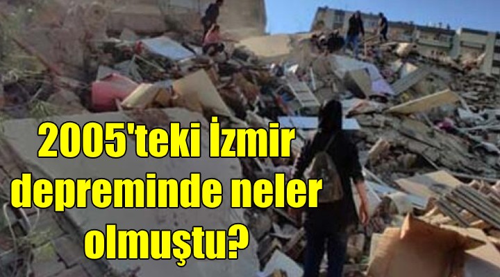 2005'teki zincirleme İzmir depreminde neler olmuştu?