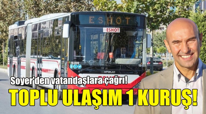 23 Nisan'da İzmir'de toplu ulaşım 1 kuruş!