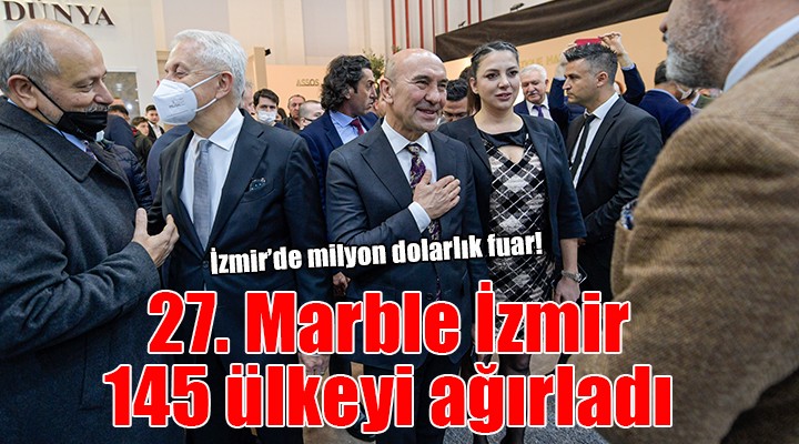 27. Marble İzmir 145 ülkeyi ağırladı
