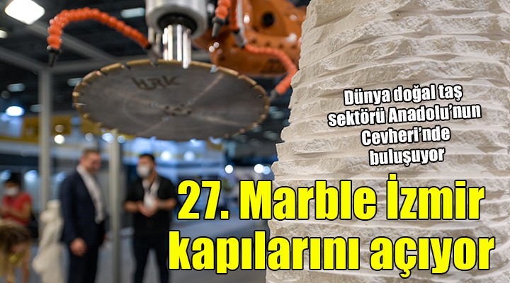 27. Marble İzmir kapılarını açıyor