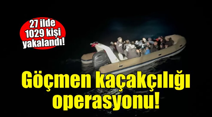 27 ilde göçmen kaçakçılığı operasyonu!