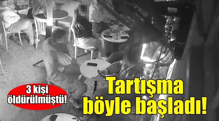 3 kişinin öldüğü tartışma böyle başladı!