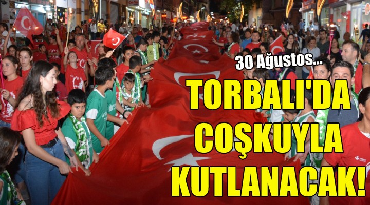 30 Ağustos, Torbalı'da coşkuyla kutlanacak!