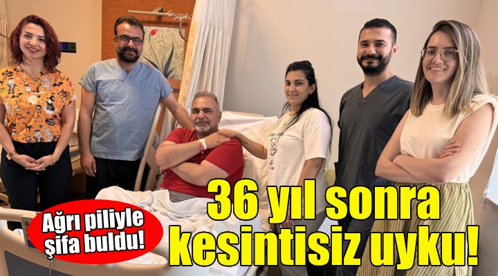 36 yıl sonra kesintisiz uyku... Ağrı piliyle şifa buldu!