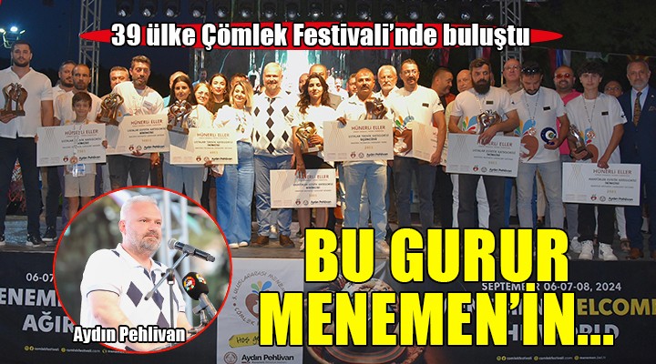 39 ülke Menemen'de buluştu...