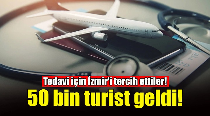 50 bin turist tedavi için İzmir'e geldi!