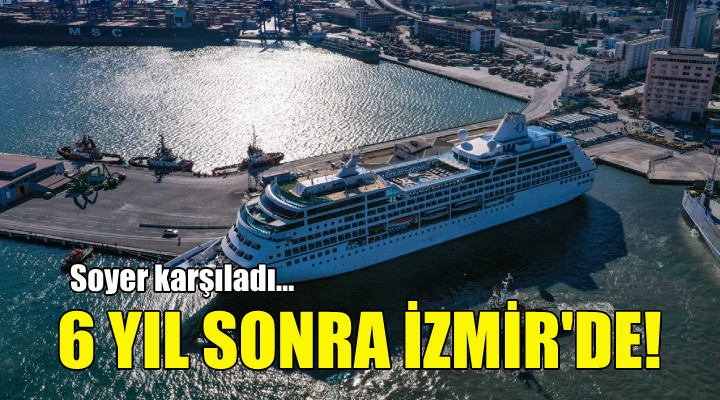 6 yıl sonra ilk gemi İzmir'de!
