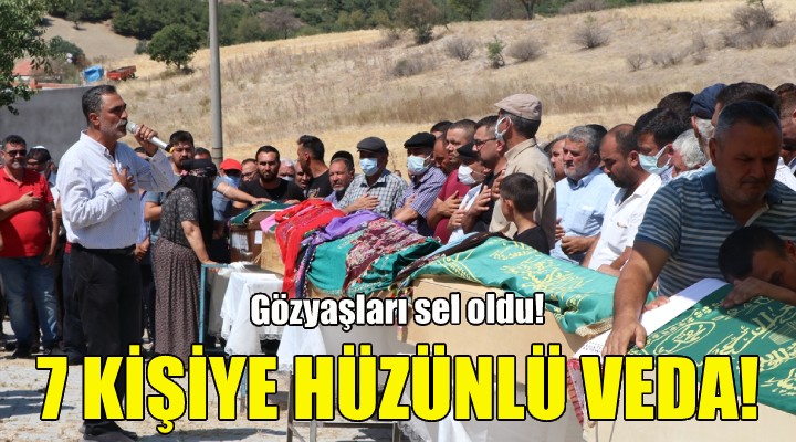 7 kişiye hüzünlü veda!