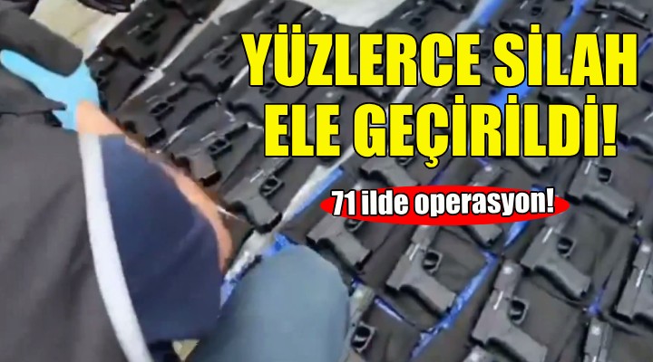 71 ilde operasyon... Yüzlerce silah ele geçirildi!