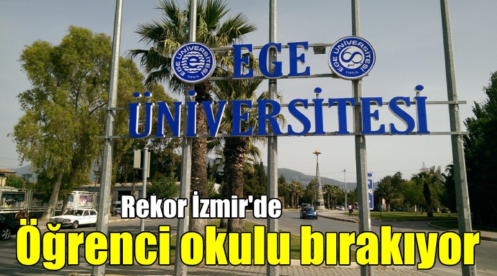 728 bini aşkın üniversiteli okulu bıraktı... Rekor Ege Üniversitesi'nde!