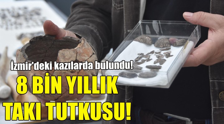 8 bin yıllık takı tutkusu!