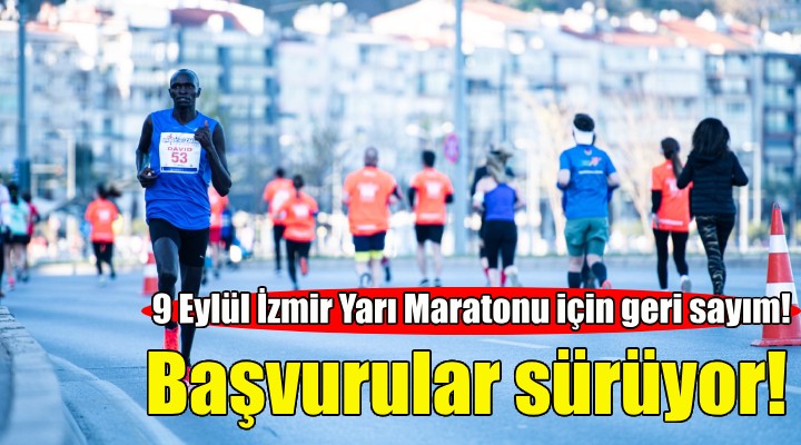 9 Eylül İzmir Yarı Maratonu için başvurular sürüyor!