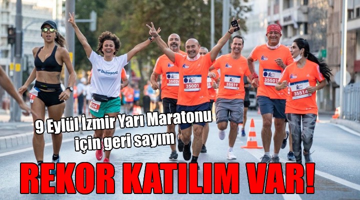 9 Eylül İzmir Yarı Maratonu'na rekor katılım