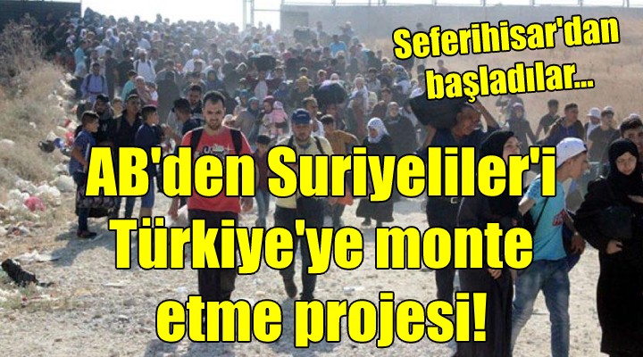 AB'den Suriyeliler'i Türkiye'ye monte etme projesi!