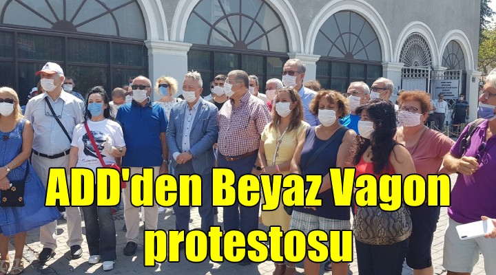 ADD'den Beyaz Vagon protestosu