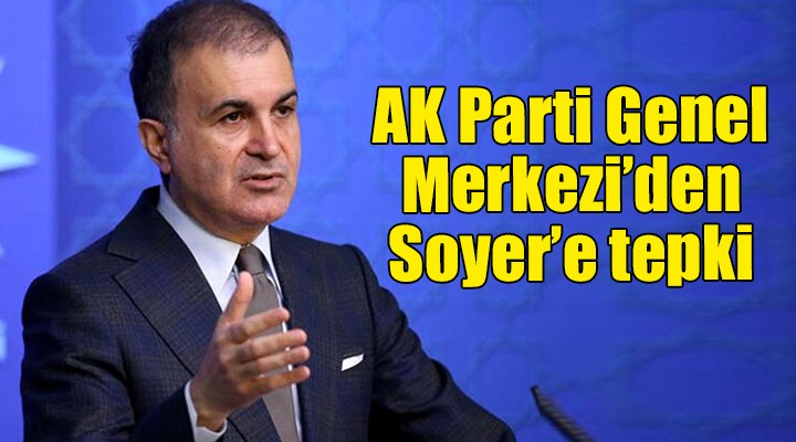 AK Parti Genel Merkezi'nden Soyer'e tepki