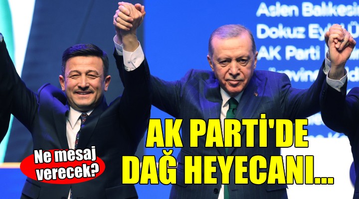 AK Parti İzmir'de Dağ heyecanı...