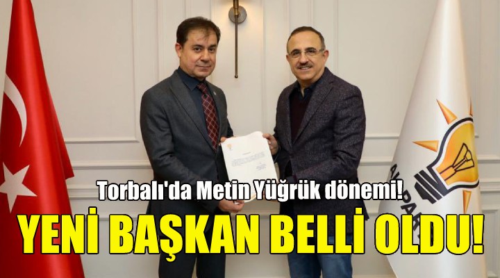 AK Parti Torbalı'da yeni başkan belli oldu!