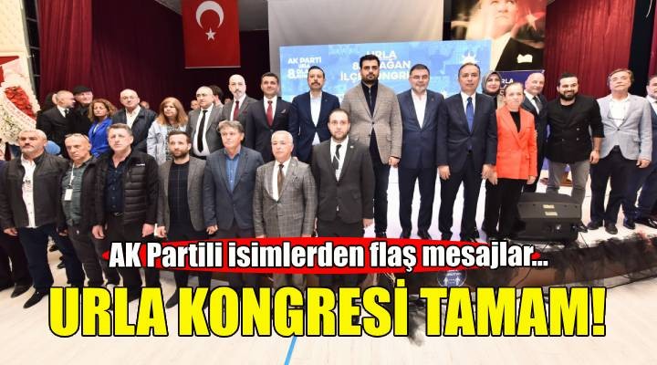 AK Parti Urla Kongresi'ni tamamladı... Flaş mesajlar!