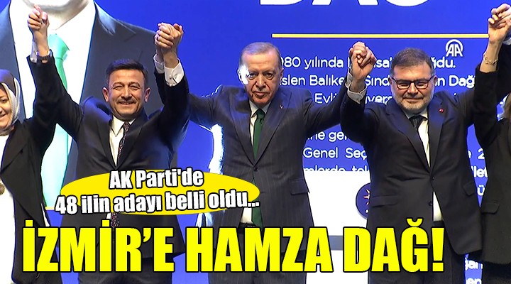 AK Parti'de 48 ilin adayı belli oldu... İZMİR'DE DAĞ KARARI!