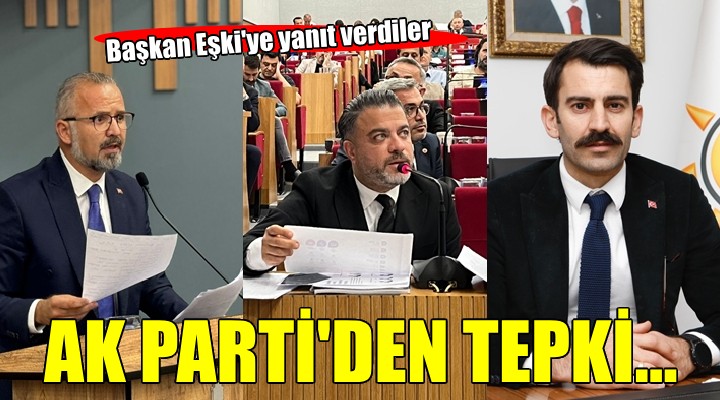 AK Parti'den Başkan Eşki'ye tepki...